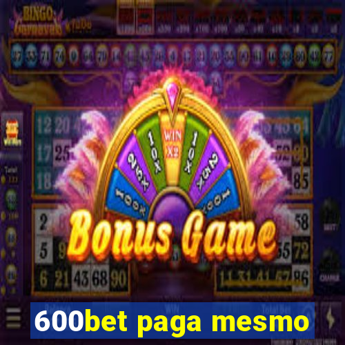 600bet paga mesmo